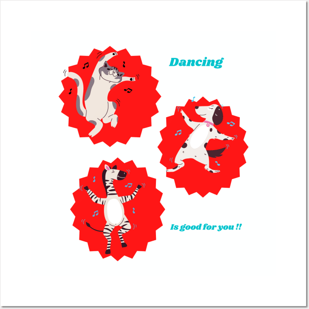 Dancing is good for you!! Wall Art by 2Dogs